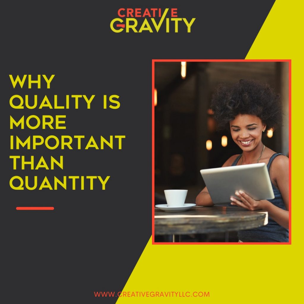Why quality is more important than quantity when approaching social media.