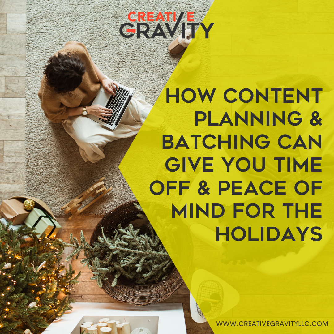 How content planning and batching can give you time off and peace of mind for the holidays