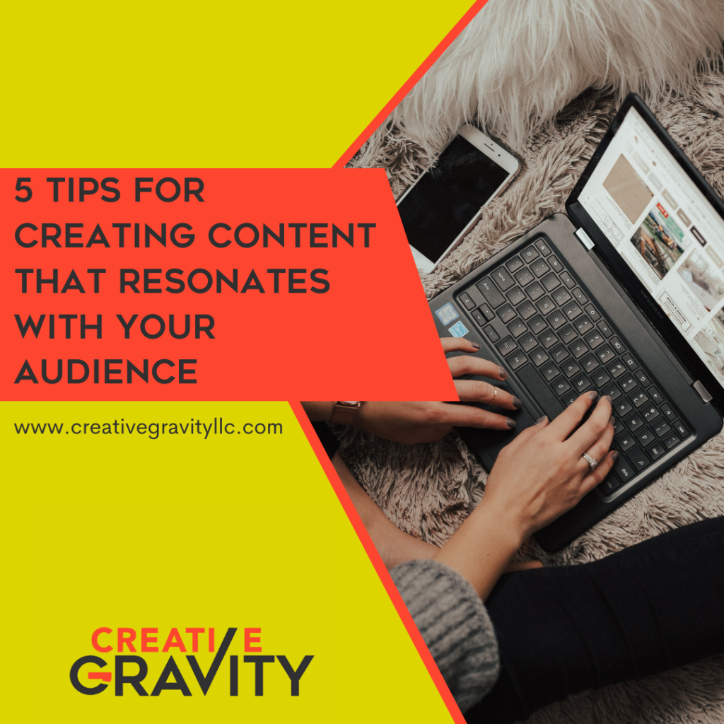 5 tips for creating content that resonates with your audience
