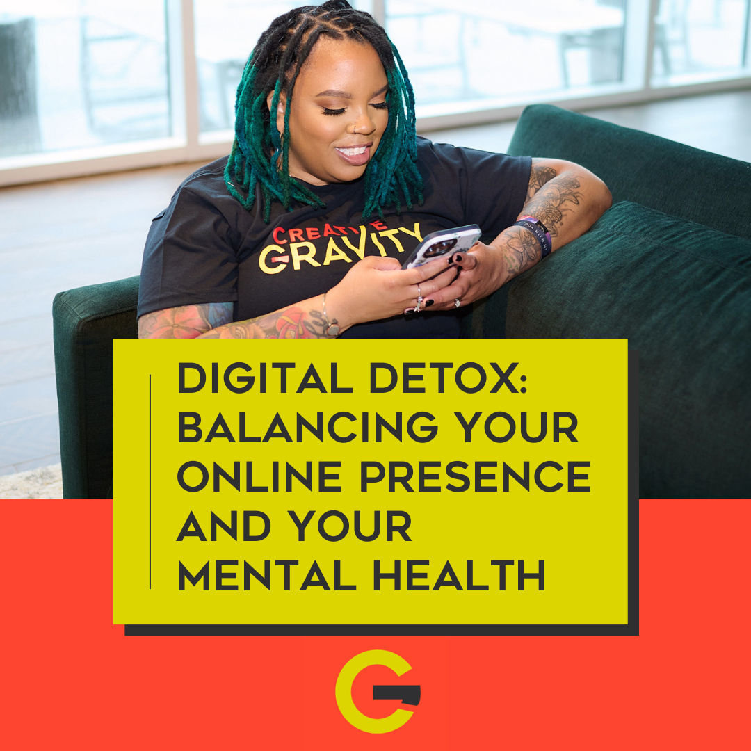 Digital Detox: Balancing Your Online Presence and Your Mental Health